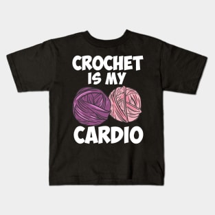 Crochet Is My Cardio Kids T-Shirt